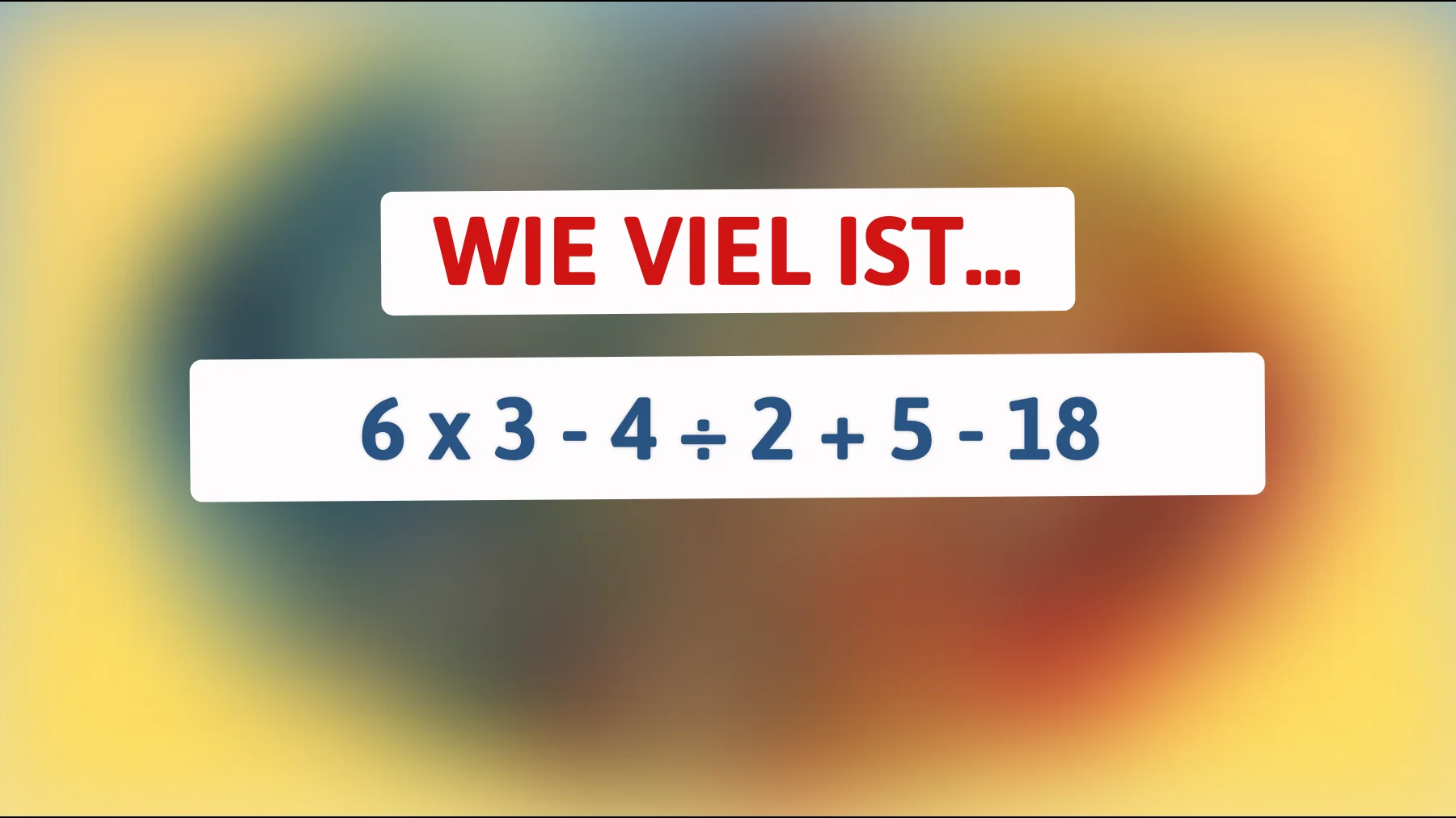 99 % liegen falsch: kannst du dieses simple rechenrätsel wirklich richtig lösen?"